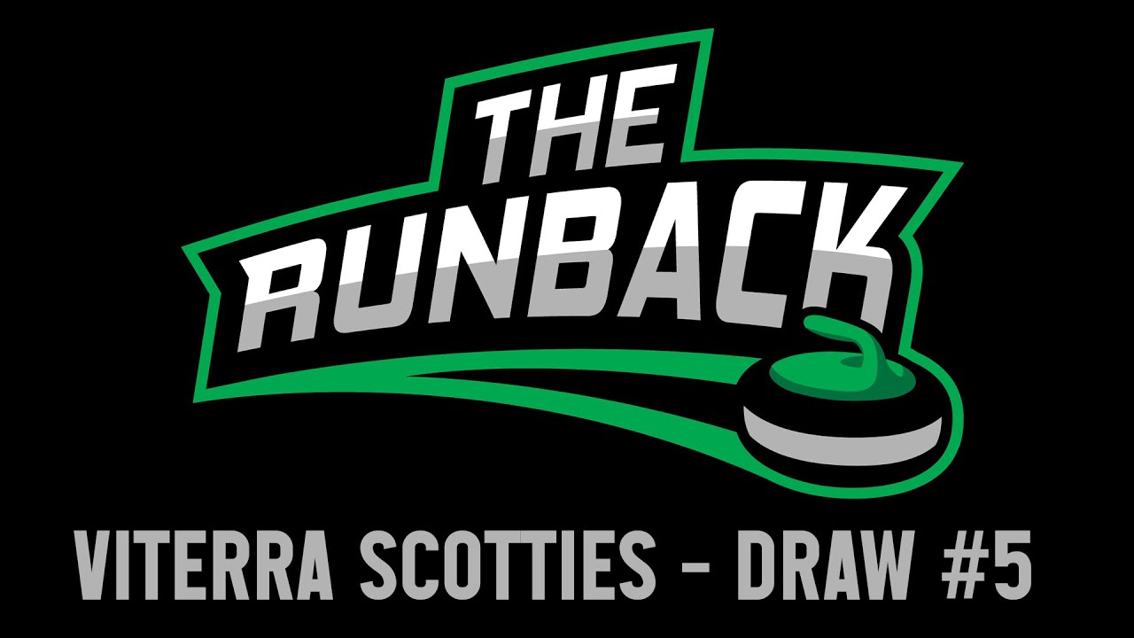 The Runback.- 2022 Viterra Scotties - Draw #5