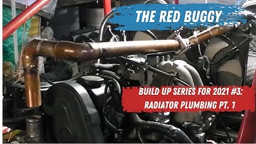 THE RED BUGGY Build Up Series for 2021 #3: Radiator Plumbing Pt. 1
