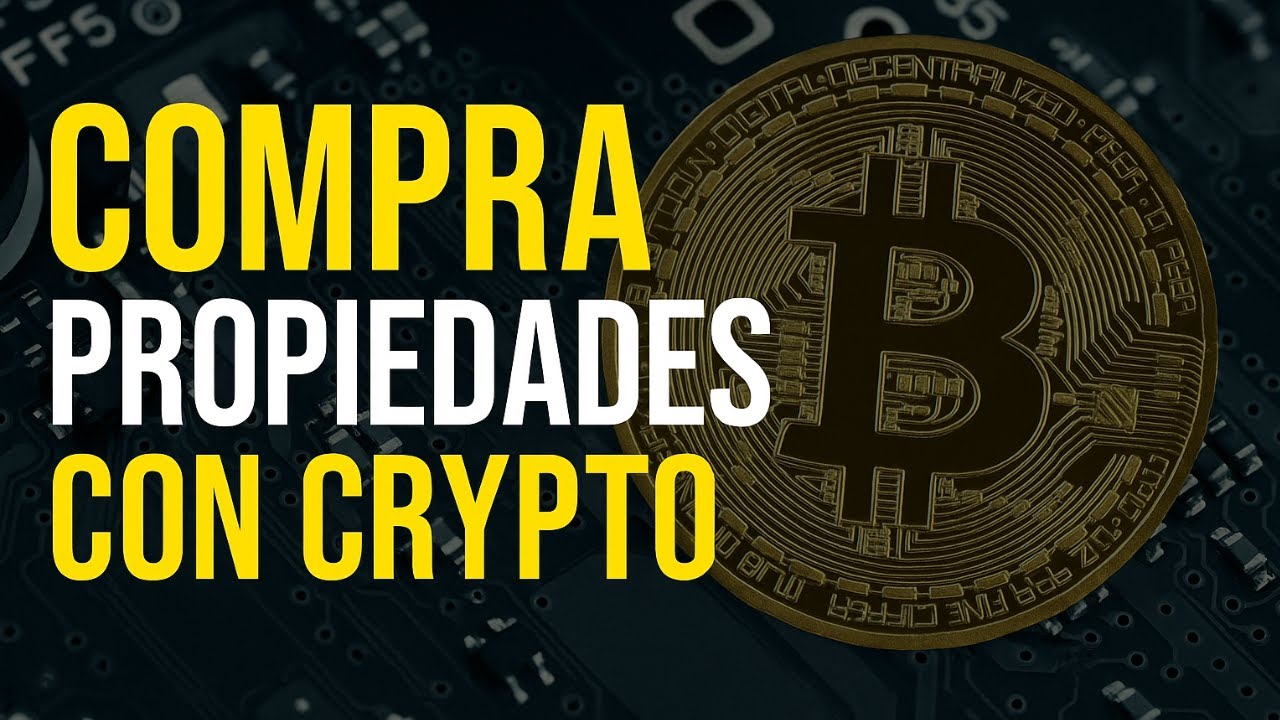 COMPRAR Propiedades con CRYPTO, ¿ES POSIBLE?