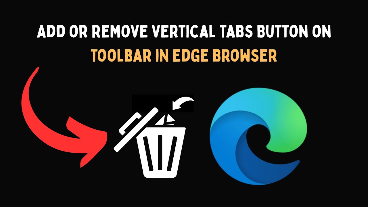 Add or Remove Vertical Tabs Button on Toolbar in Edge browser - YouTube