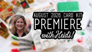 August 2026 Card Kit of the Month Premiere with Heidi!