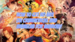 How to get no ads on Crunchyroll and Animelab! (Android) screenshot 1