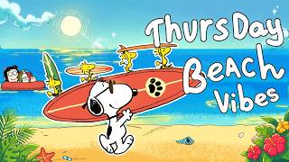 Happy Thursday Vibes with Snoopy 🌞🏄‍♂️| Chill Jazz Playlist to Relax and Ride the Waves
