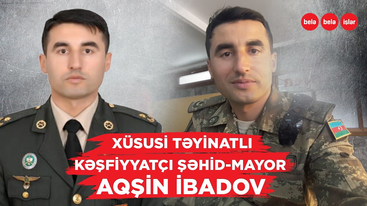 14 GÜNLÜK QIZINA SON MƏKTUB QOYAN ŞƏHİD AQŞİN İBADOV