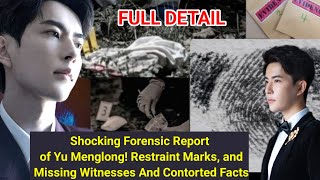 Shocking Forensic Report of Yu Menglong! Restraint Marks, and Missing Witnesses And Contorted Facts