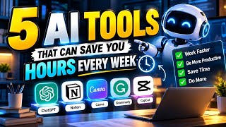 5 AI Tools That Can Save You Hours Every Week