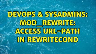 Famous DevOps & SysAdmins: mod_rewrite: access URL-path in RewriteCond Profile