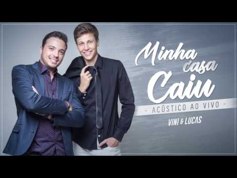 Vini & Lucas - Minha Casa Caiu