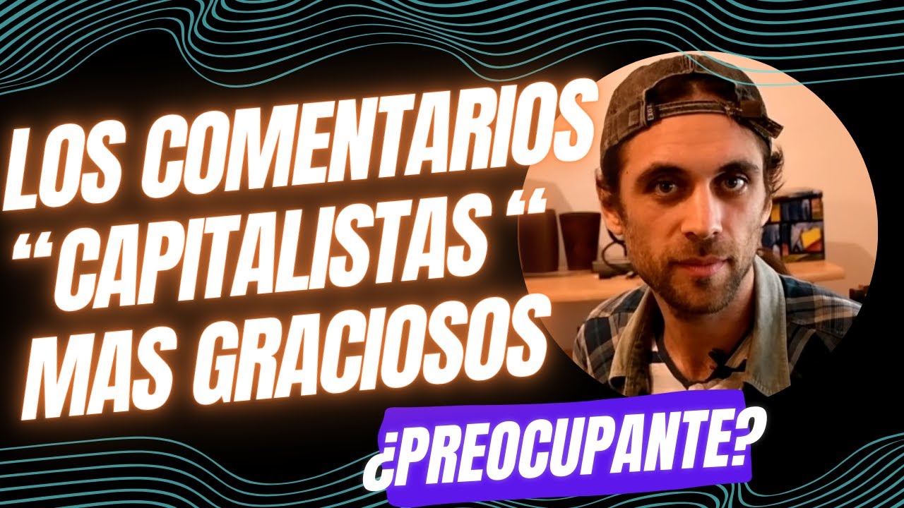 🤭Los COMENTARIOS de "CAPITALISTAS" MAS GRACIOSOS🤭 - El Fundido