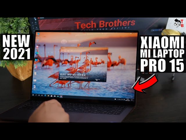 Xiaomi Mi Laptop Pro 15 PREVIEW: NEW 2021 Laptop With E4 OLED