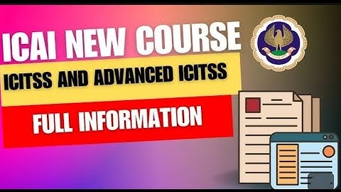 ICAI New course ICITSS & Advanced ICITSS course Full Information | CA New Course IT & OC & Advanced