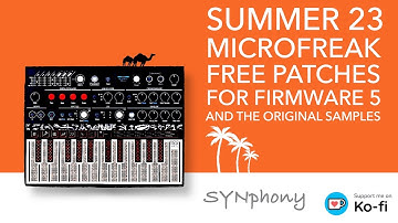 MICROFREAK patches -  Summer 2023 - free [PATCHWORK episode 06]