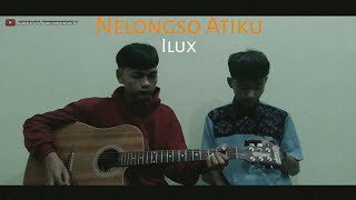 Nelongso Atiku - Ilux | Cover Akustik