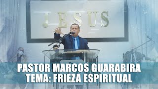 Pastor Marcos Guarabira - Frieza Espiritual