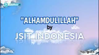LAGU ALHAMDULILLAH JSIT INDONESIA | VIDEO LIRIK | Hadi 