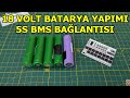 18 Volt Şarjlı Matkap Batarya Yapımı, 5S BMS Bağlantısı Nasıl Yapılır, Detaylı Anlatım