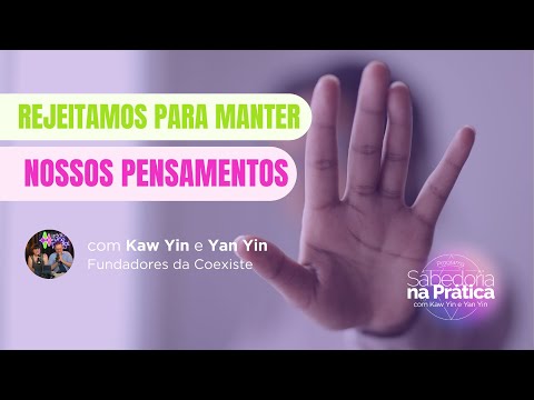 Rejeitamos para Manter nossos Pensamentos [CORTE] Sabedoria na Prática