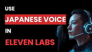 How To Use Japanese Voice On Eleven Labs (Best Method) screenshot 4