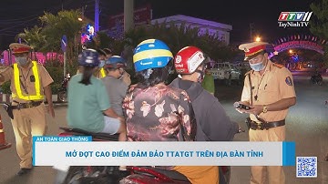 Mở đợt cao điểm đảm bảo TTATGT trên địa bàn tỉnh | AN TOÀN GIAO THÔNG | TayNinhTV