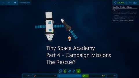 Tiny Space Academy Part 4 - Campaign (2D Kerbal Space Program)