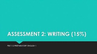 ASSESSMENT 2: WRITING