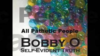 Bobby O - All Pathetic People (Long Version - Deplorable Mix)