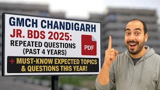 GMCH Chandigarh Jr. BDS 2025: Repeated Questions ( 4 Years) + Must-Know Expected Topics &amp; Questions