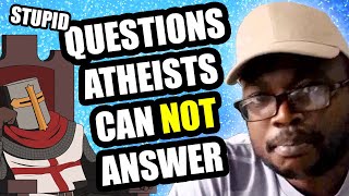 10 Dumbass Questions NO ATHEIST Can Answer (Inspired Walk)