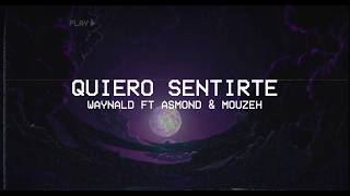 Quiero sentirte x Waynald x Asmond x Mouzhe