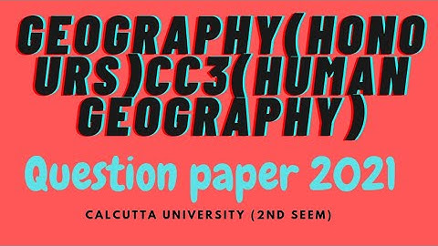 geography question paper previous year 2021 2nd semester CC3 human geography