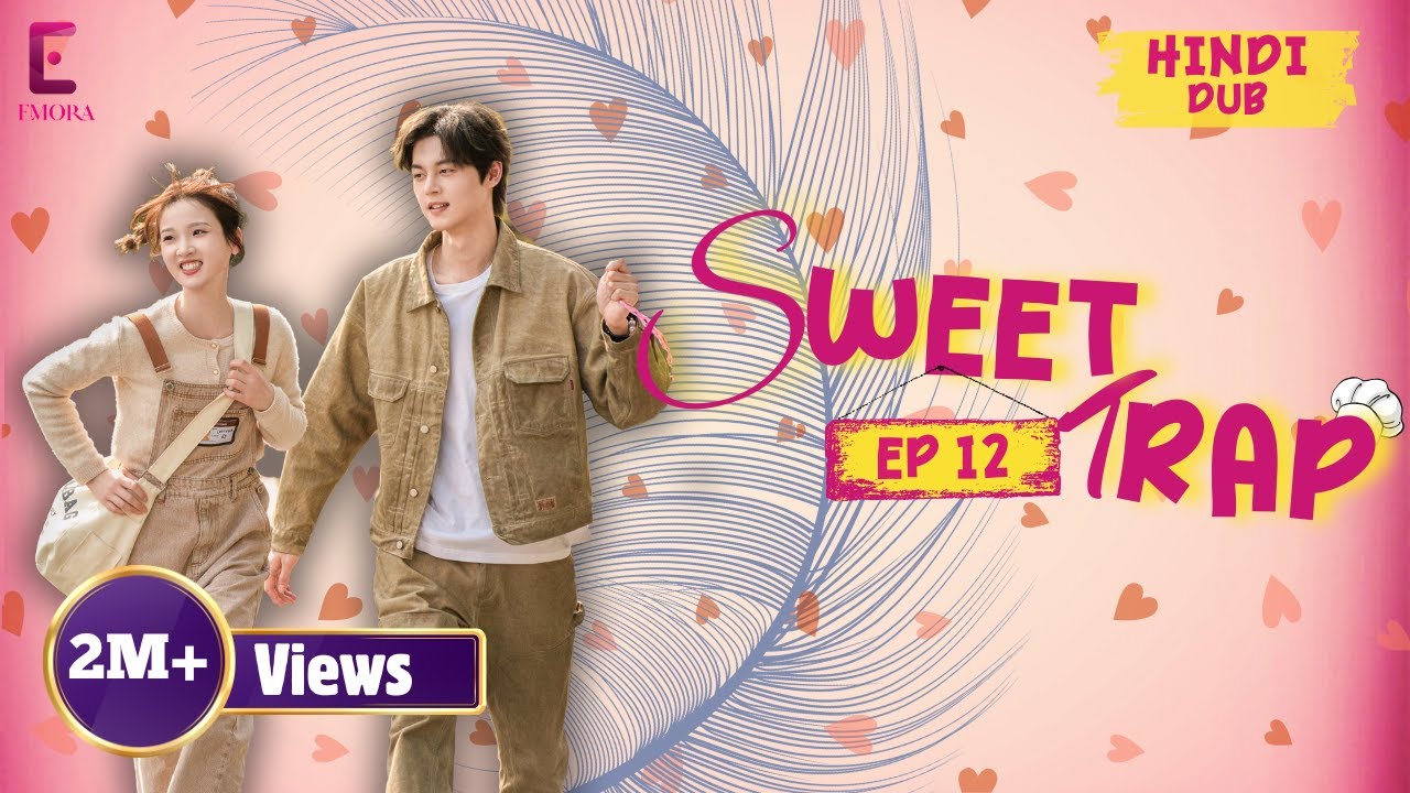 𝐒𝐖𝐄𝐄𝐓 𝐓𝐑𝐀𝐏 Full Episode 12【Hindi】Victory in taste… defeat in love…!! | Chinese Drama in Hindi Dubbed