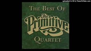Primitive Quartet - I'll Never Walk In The Valley Again