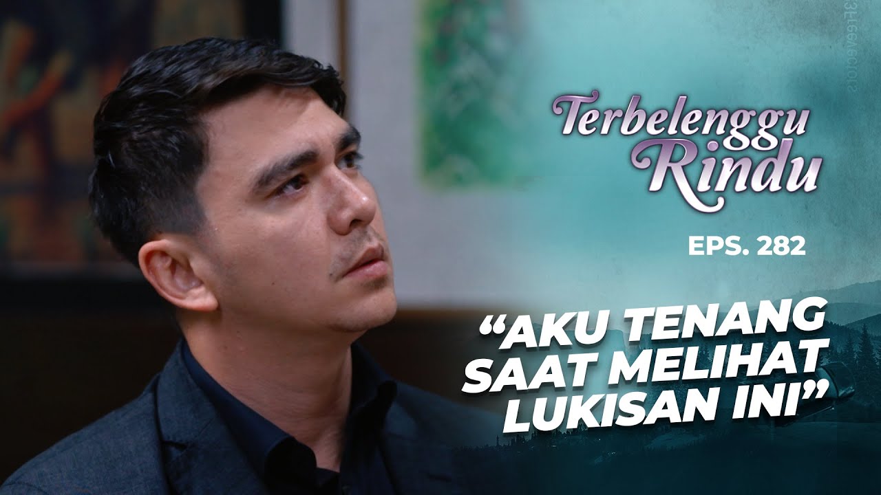 Elang Merasa Tenang Melihat Lukisan Istri Pak Damar | TERBELENGGU RINDU | EPS. 282 (1/3)