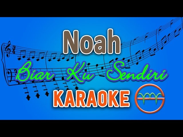 Noah -  Biar Ku Sendiri (Karaoke) | GMusic class=