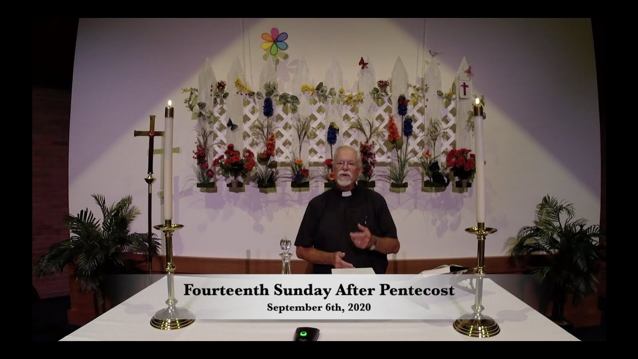 Fourteenth Sunday After Pentecost, September 6th, 2020, Prince of Peace Lutheran Church