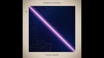 Return of the Soul - Digital Dream (Full Album)