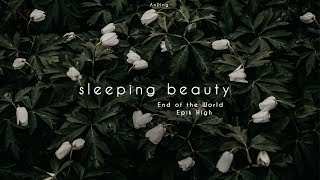• Vietsub • Sleeping Beauty • End of the World × EPIK HIGH