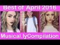 The best musically compilation of april 2016  top musically