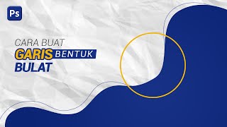 Cara Buat Garis Lingkaran di Photoshop