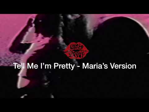 Girl Group - Tell Me I'm Pretty (Maria's version)