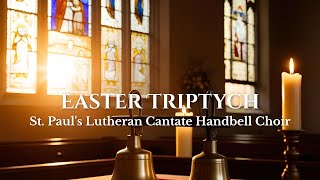 🎬 Easter Triptych | Cantate Handbells Celebrate the Risen Savior