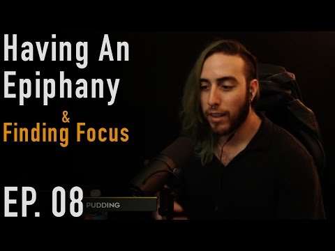 PuddingChats | Ep. 08 | Having An Epiphany & Finding Focus