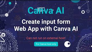 Create input form web app with Canva AI | Can not run on external host, for Canva host only