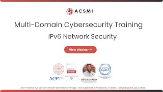 IPv6 Security for Network Infrastructure | ACSMI Cybersecurity Certification Training