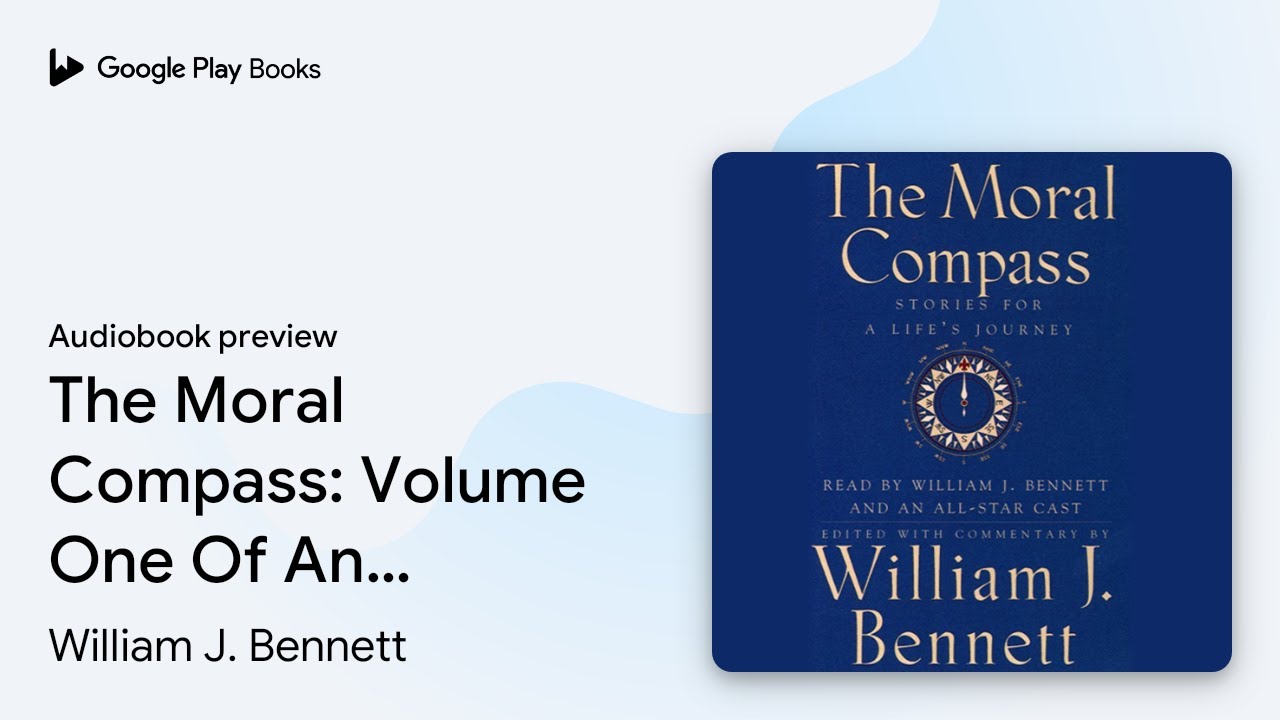 The Moral Compass: Volume One Of An Audio… by William J. Bennett · Audiobook preview