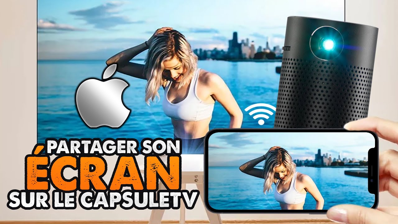 Partager son écran (Apple) sur le Capsule TV Vidéoprojecteur