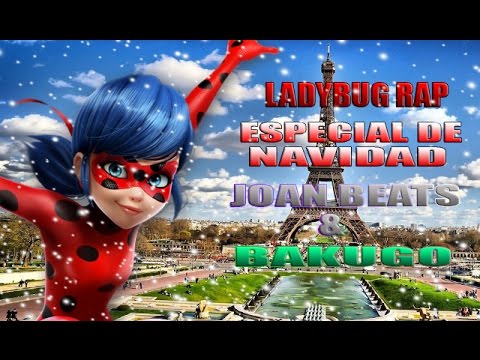 Ladybug Especial de navidad Rap | Joan Beats FT Bakugo