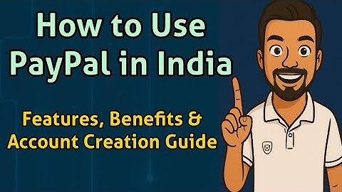 How to Use PayPal in India: Features, Benefits & Account Creation Guide - Paypal India