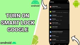 How To Turn On Smart Lock Google On Your Android Phone