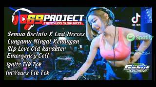 DJ Slow Bass 69 Project Full Album Semua Berlalu X Last Heroes